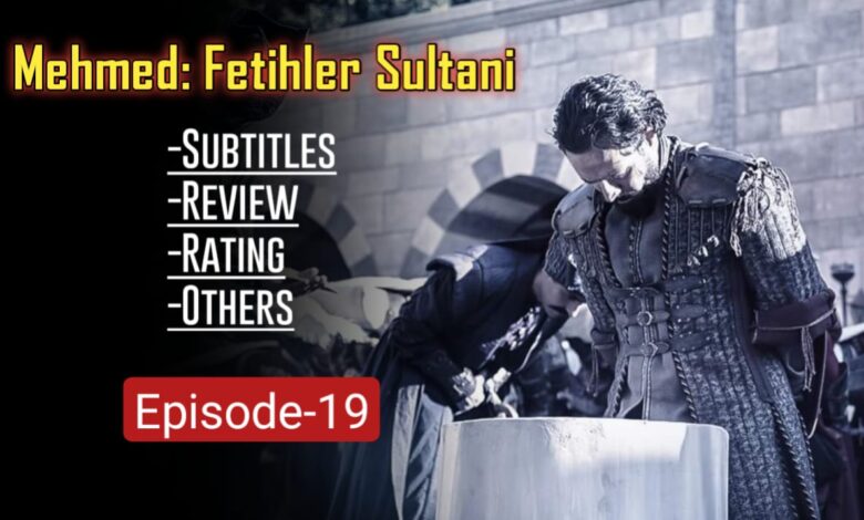 Mehmed Fatehi Sultan 19 English Subtitles